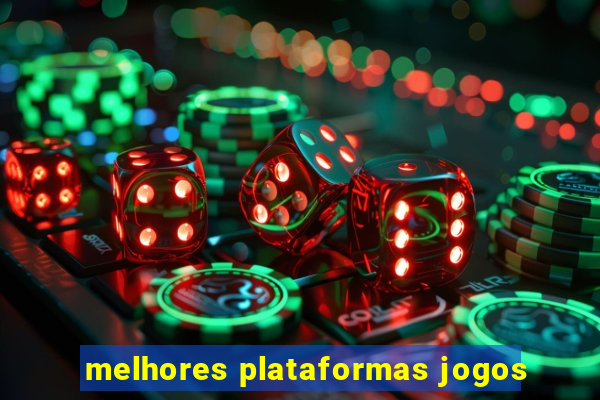 melhores plataformas jogos